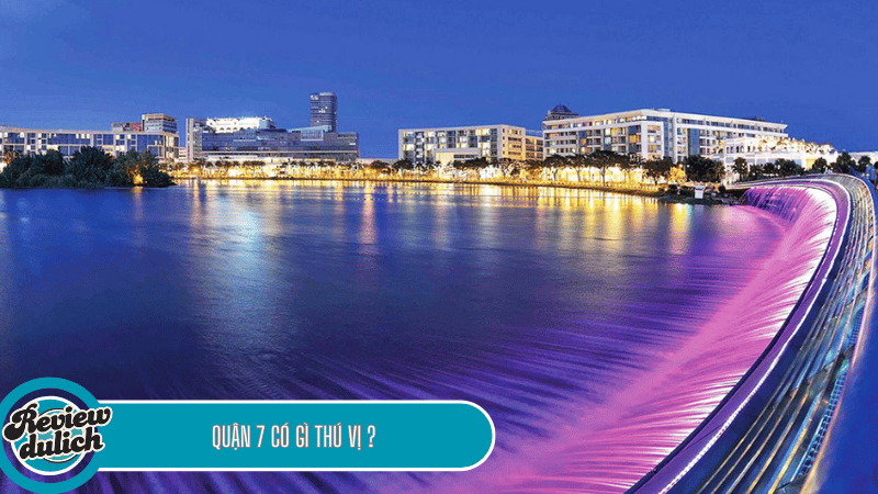 quận 7 nên đi đâu chơi