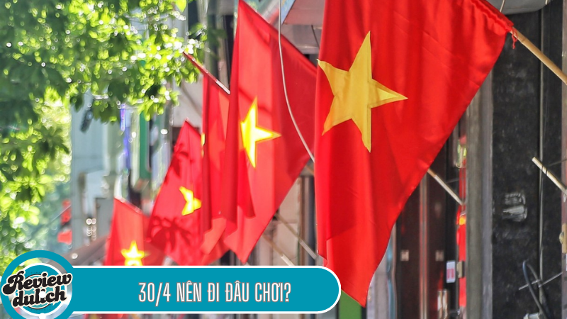 30/4 nên đi đâu chơi